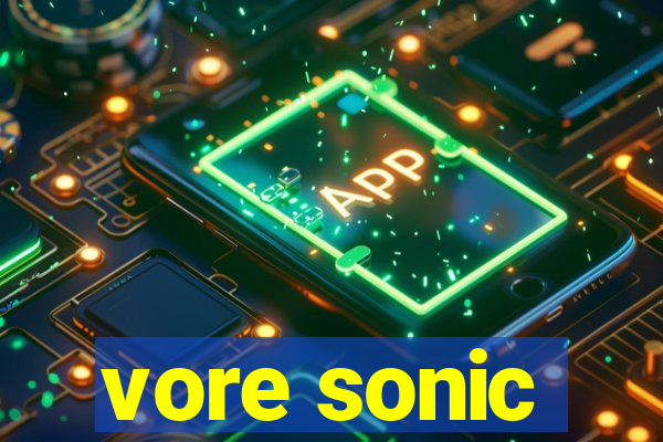 vore sonic